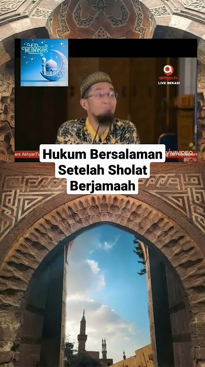 Hukum Bersalaman Setelah Sholat Berjamaah Part 1 ( Video full Lihat Di Part 2)