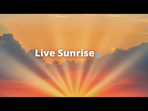 Relaxing Live Sunrise