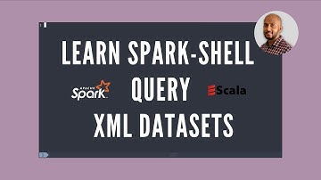 Using the spark-shell to explore your datasets | Query XML CSV