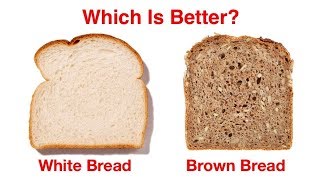 White Bread or Whole Grain Bread  Which is Better?