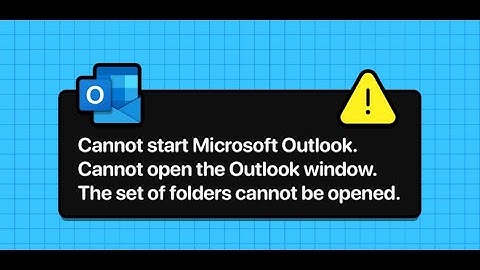 [How to Fix] Cannot Start Microsoft Outlook - Cannot Open the Outlook Windows opened. office 365