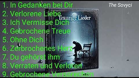 Herzschmerz & Sehnsucht – Die traurigsten deutschen Songs 🎶 💔