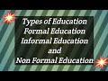 Formal Education, Informal Education and Non Formal Education