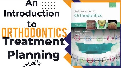 An Introduction to Orthodontics - Laura Mitchell- Treatment planning