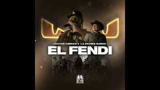 El fendi - Victor cibrian & La Decima Banda - 2022