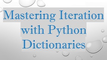 Mastering Iteration with Python Dictionaries