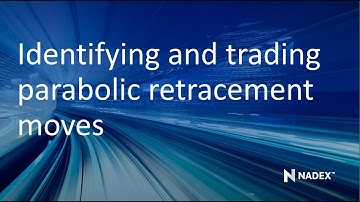 Identifying and trading parabolic retracement moves