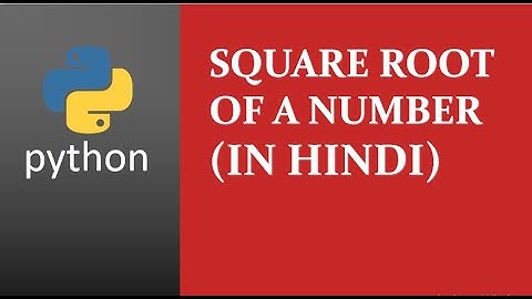 Python Program to find the square root of a given number in Hindi