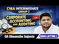 CMA Inter Group 2 – Corporate Accounting & Auditing | Demo Lecture 2 | CA Himanshu Jaguste