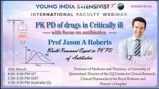 PK PD of antibiotics in critically ill : PROF JASON ROBERTS ( Australia )