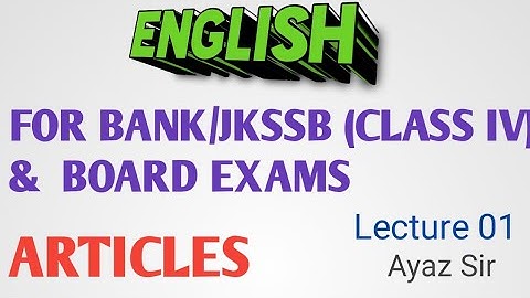 ENGLISH for JKSSB (class IV)/BANK and Board Exams lec 01 Articles by Ayaz Sir Target Competitive