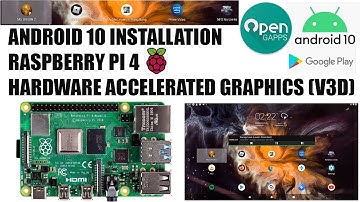 Raspberry Pi 4: Android 10 Installation with Hardware Accelerated Graphics
