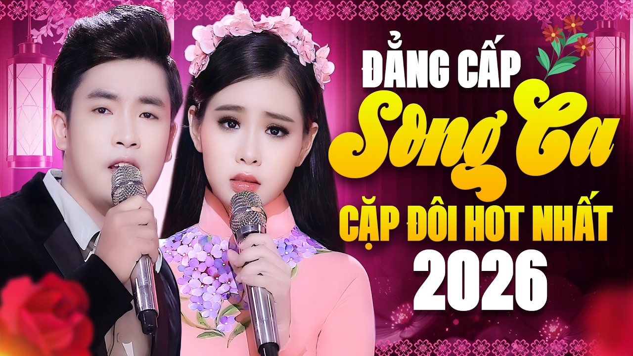 Đẳng Cấp Song Ca Bolero 2026 – Cặp Đôi HOT Nhất Đang Gây Sốt Sân Khấu