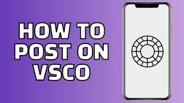 How to Post on VSCO (Quick and Easy Posting Tutorial)