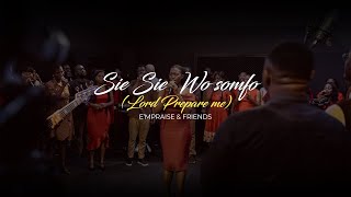 SISIE WO SOMFO (Lord prepare me ) - E'mPraise Inc.