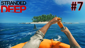 TRYING TO SURVIVE FOR 30 DAYS IN STRANDED DEEP: PERMADEATH [PART #7 - THIRD ATTEMPT BEGINS]