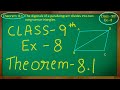 Class - 9th, Mathematics (Quadrilaterals ) Exercise 8, Theorem 8.1