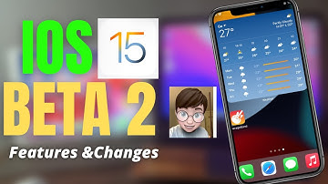iOS 15 Beta 2 Released; What
