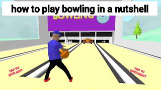 How to play Bowling in a nutshell