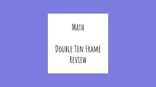 K Math - Double Ten Frame Review