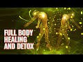 Full Body Healing and Detox | Tissue Regeneration, Binaural Beats | Boost Immunity