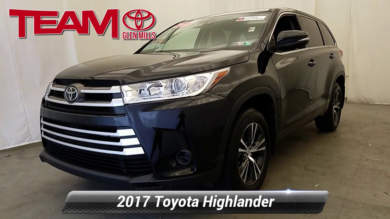Certified 2017 Toyota Highlander LE, GLEN MILLS, PA GMPL7019 YouTube