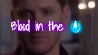 Dean Winchesterblood In The Water Supernatural Edit
