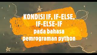Materi 6: Kondisi If, If Else, If Else If pada pyhton