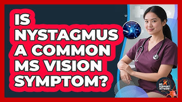 Is Nystagmus A Common MS Vision Symptom?