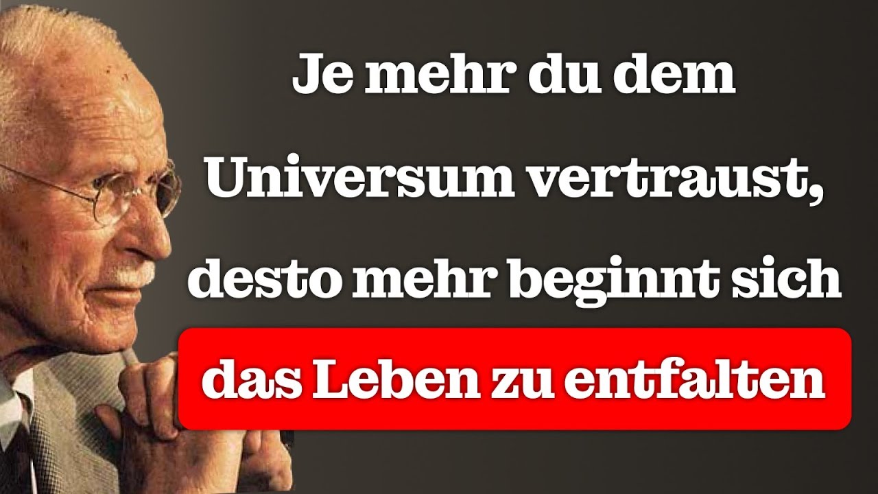 Wenn du dem Universum vertraust, verändert sich alles | Carl Jung