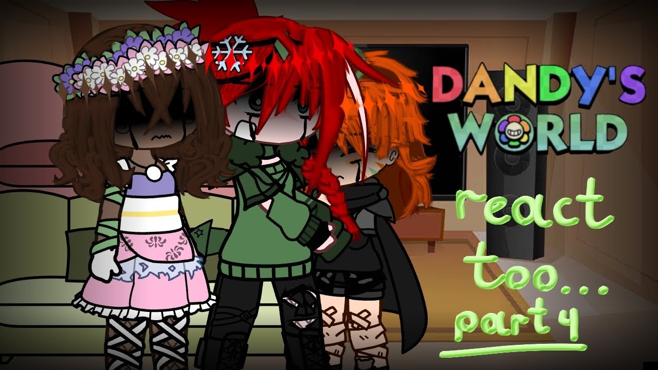 Dandy's world react to....part 4 #Dandy's world#meme - YouTube