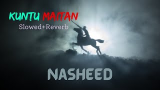 Powerful Nasheed - Kuntu Maitan [slowed+reverb | Salawat]