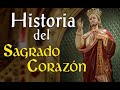 HISTORIA del SAGRADO CORAZÓN de JESÚS