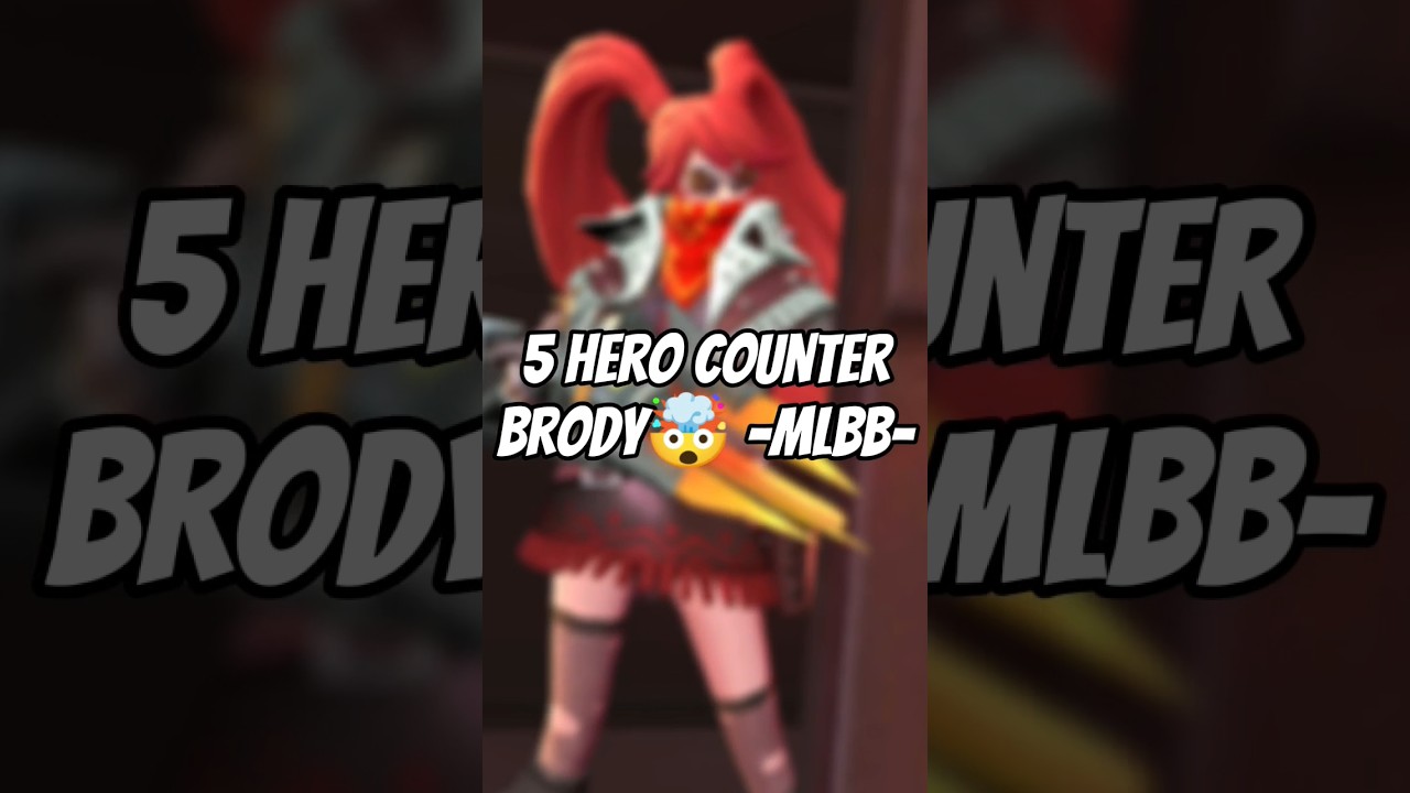 5 Hero counter Brody 
