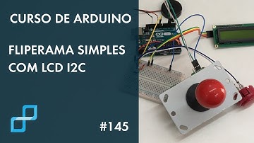 FLIPERAMA SIMPLES COM LCD I2C | Curso de Arduino #145