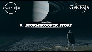 Starfield - Star Wars Genesis: A Stormtrooper Story Ep. 5 - The Awakening