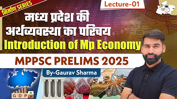 MP ECONOMY Unit 6 Lec 01: Introduction of MP Economy | MPPSC Prelims 2025 | By Gaurav Sir | StudyIQ