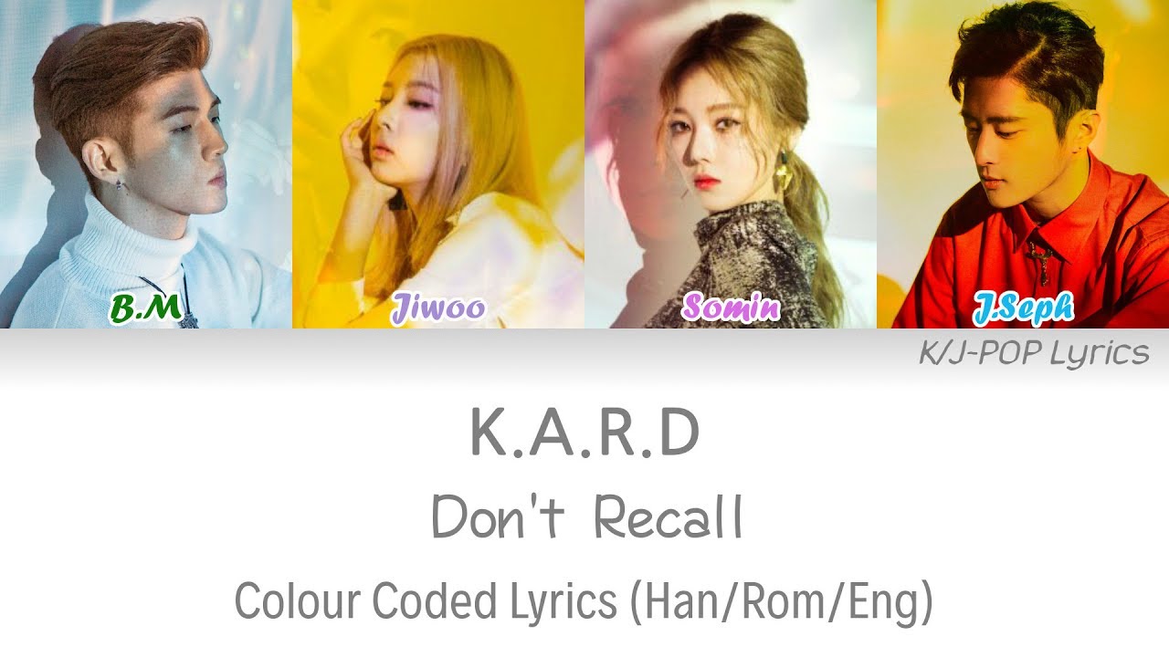 KARD (카드) - Don't Recall Colour Coded Lyrics (Han/Rom/Eng)