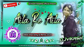 Aila Re Aila || Hindi Dj Song || Edm Mix ||-2024 Insta Viral Song || Dj || Dj Remix || #edmtrancemix