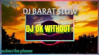 DJ barat terbaru paling full bass || DJ OKWITHOUT YOU