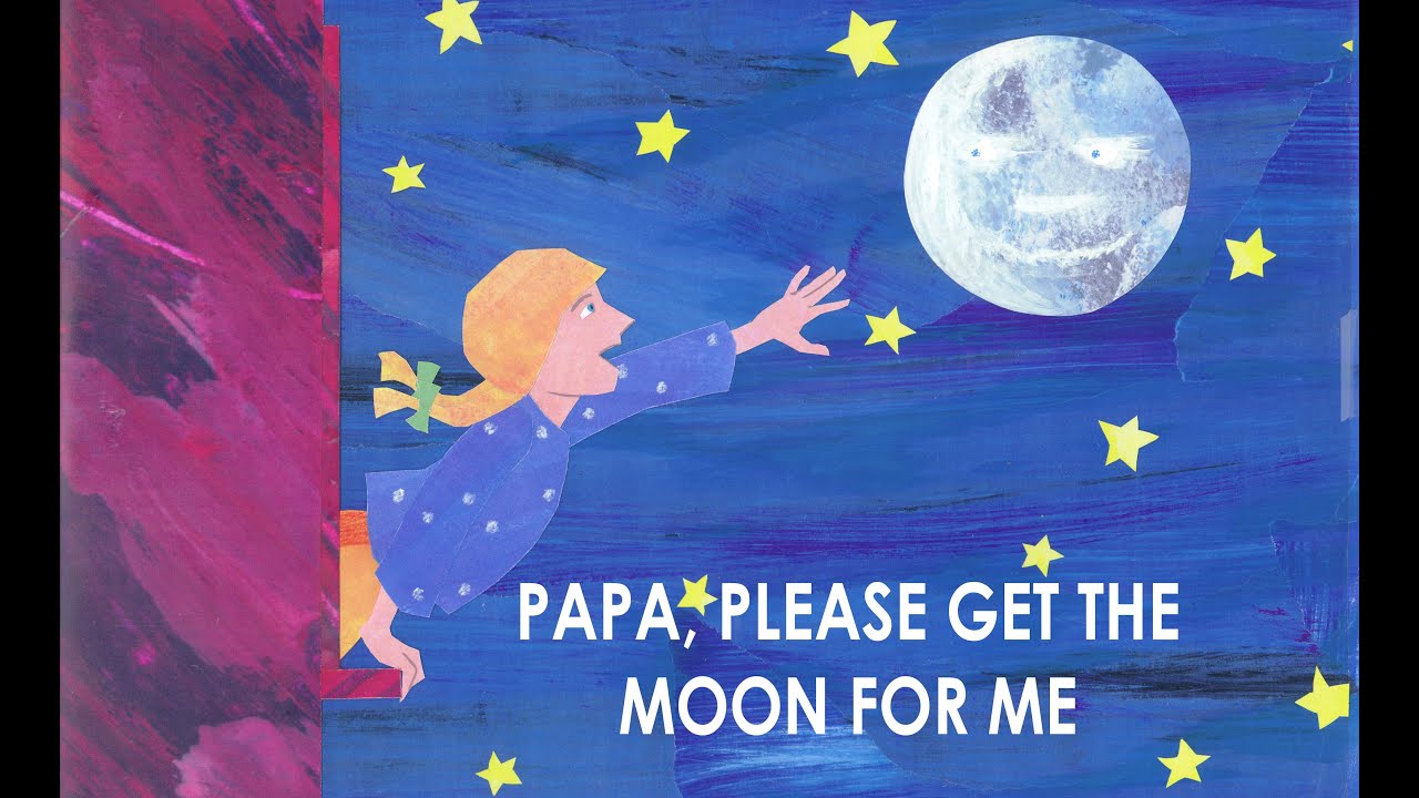 Papa Please Get The Moon For Me The Very Hungry Caterpillar And Other Stories Youtube