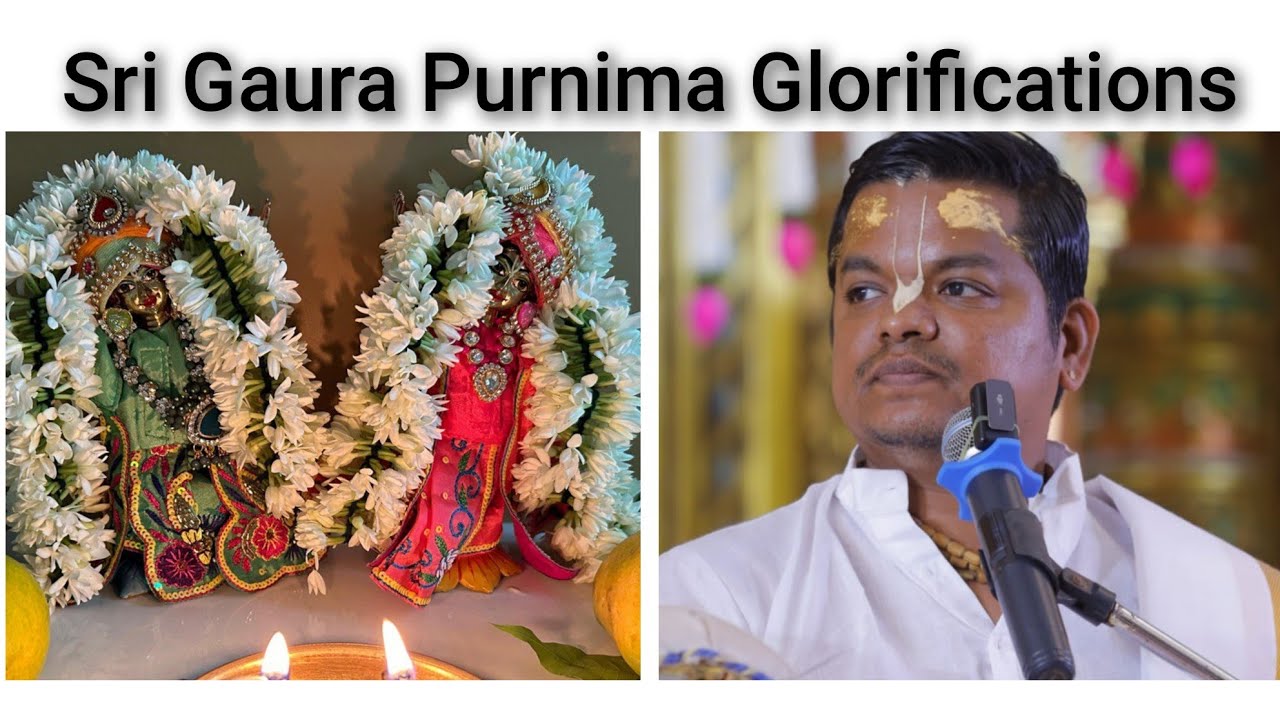Sri Gaura Purnima Glorifications