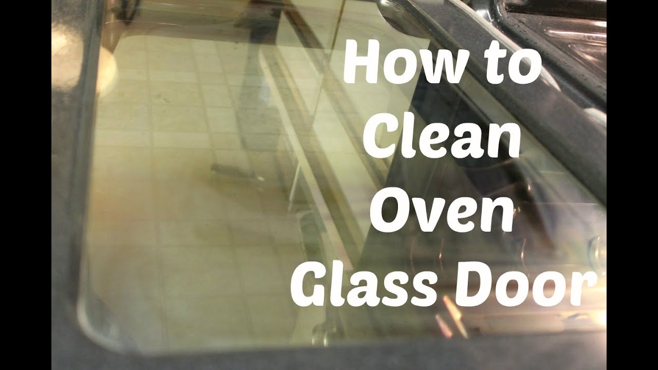 How To Clean Oven Glass Door With Only Two Ingredients No Hard How To Clean Oven Glass Door With Only Two Ingredients No Hard Scrubbing