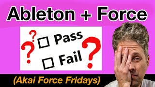 Testing Ableton to Force (in 3.0.5) - Akai Force Fridays
