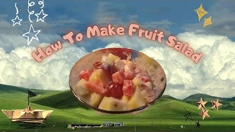 🍒PROCEDURE TEXT || HOW TO MAKE FRUIT SALAD 🥗🥢
