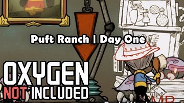 Restart Day! Puft Ranch, Day 1. - Oxygen Not Included | Beginner Gameplay