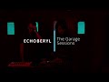 Echoberyl  taking the space  overwater medley the garage sessions i
