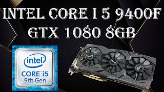 Intel Core I5 9400F + GTX 1080. Посмотрим на что способна сборка в 2023 году!