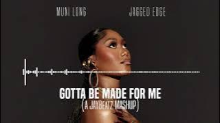 08 Muni Long & Jagged Edge - Gotta Be Made For Me (A JAYBeatz Mashup) #HVLM