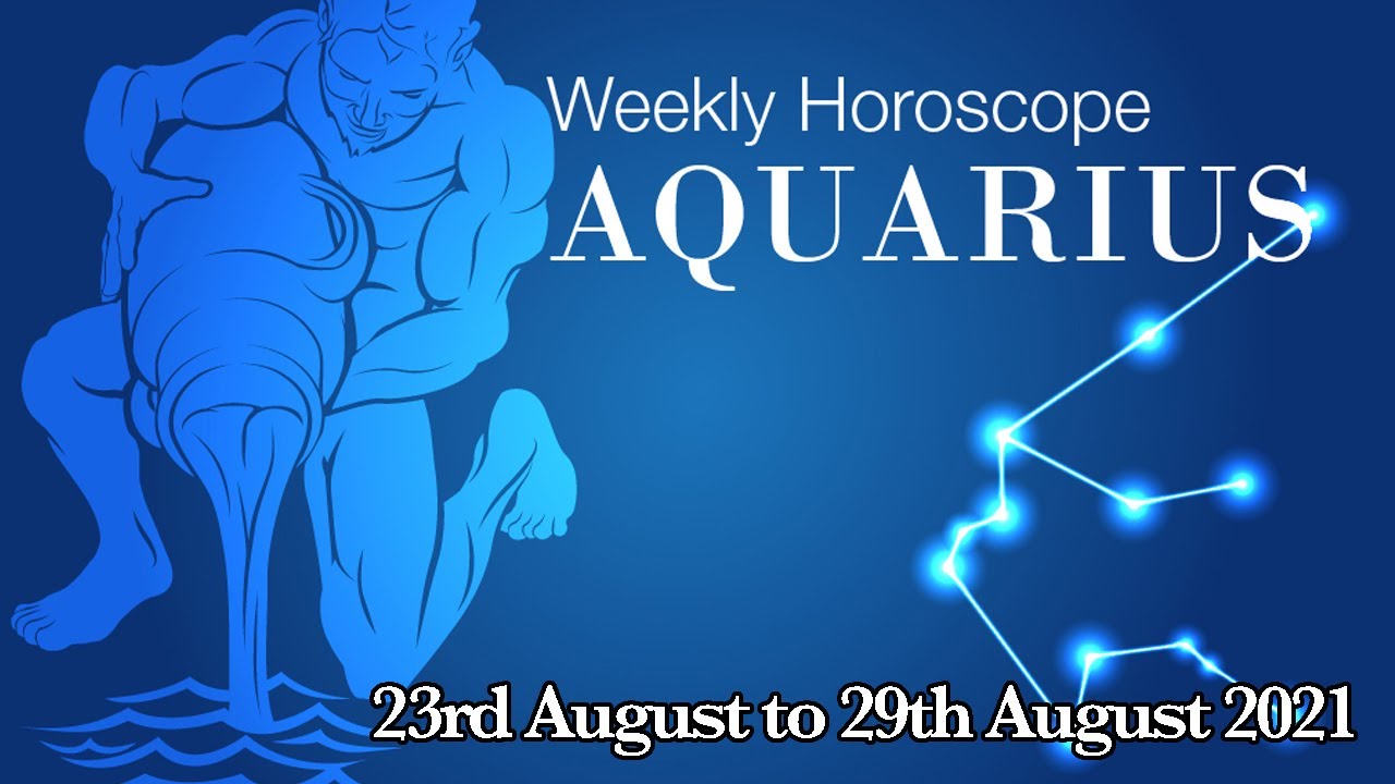 Aquarius Weekly Horoscopes Video For 23rd August 2021 Preview YouTube
